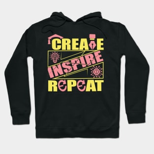 Create, inspire, repeat Hoodie